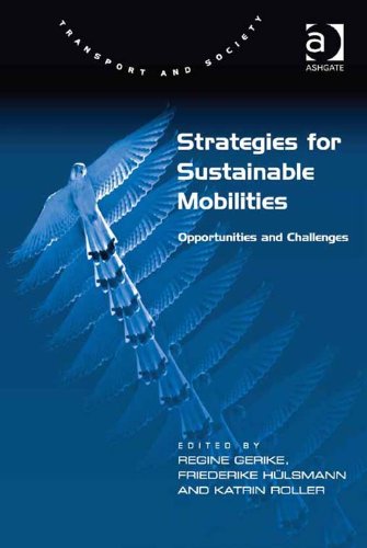 Strategies for Sustainable Mobilities: Opportunities and Challenges (Transport and Society)