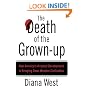 The Death of the Grown-Up: How America's Arrested Development Is Bringing Down Western Civilization