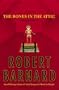 The Bones in the Attic : A Novel of Suspense