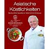 Der Kochprofi Eckart Witzigmann pr�sentiert - Asiatische K�stlichkeiten