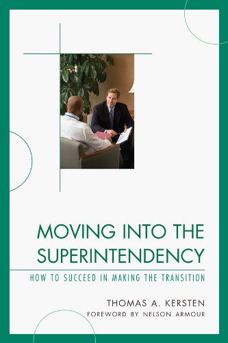 Moving into the Superintendency: How to Succeed in Making the Transition