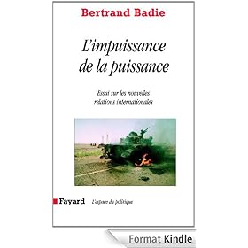 L'impuissance de la puissance:Essai sur les nouvelles relations internationales