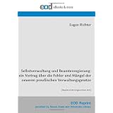 Selbstverwaltung und Beamtenregierung: ein Vortrag �ber die Fehler und M�ngel der neueren preu�ischen Verwaltungsgesetze: [Reprint of the Original from 1878]von "Eugen Richter"