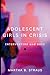 Adolescent Girls in Crisis: Intervention and Hope
