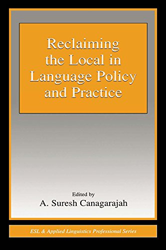Reclaiming the Local in Language Policy and Practice (ESL & Applied Linguistics Professional Series)