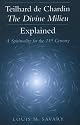 Teilhard De Chardin - the Divine Milieu Explained: A Spirituality for the 21st Century