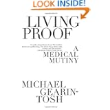 Living Proof: A Medical Mutiny by Michael Gearin-Tosh