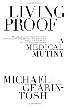 Living Proof: A Medical Mutiny
