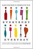 Alec Mackay's cookbook for everybody everyday