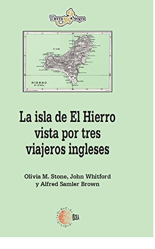 La isla de El Hierro vista por tres viajeros ingleses (Tierra Negra) (Spanish Edition)