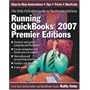 Running QuickBooks 2007 Premier Editions: The Only Comprehensive Guide to the Premier Editions