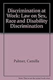 Discrimination at work : the law on sex and race discrimination