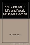 You can do it : a life and work skills book for women