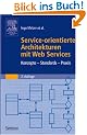 Service-orientierte Architekturen mit Web Services: Konzepte - Standards - Praxis
