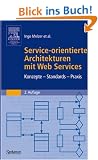 Service-orientierte Architekturen mit Web Services: Konzepte - Standards - Praxis