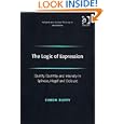 The Logic of Expression: Quality, Quantity and Intensity in Spinoza, Hegel and Deleuze (Ashgate New Critical Thinking in Philosophy) (Ashgate New Critical ... New Critical Thinking in Philosophy)