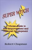 41hY8iZtiqL._SL160_ Personal Development Books: Super Witch by Robert Chapman