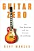 Guitar Zero: The New Musician and the Science of Learning Image of Guitar Zero: The New Musician and the Science of Learning