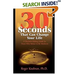 30 Seconds That Can Change Your Life: Roger Kaufman