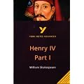 York Notes on William Shakespeare's "King Henry IV, Part I" (York Notes Advanced)