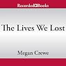 The Lives We Lost