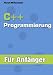 C++ Programmierung f&uuml;r Anf&auml;nger