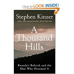 A Thousand Hills: Rwanda's Rebirth and the Man Who Dreamed It