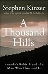 A Thousand Hills: Rwanda's Rebirth and the Man Who Dreamed It