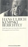 Hans Ulrich Kempski berichtet: Gro�e Reportagen eines legend�ren Journalisten - 