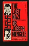 The Last Nazi:  The Life and Times of Joseph Mengele