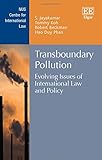 Transboundary pollution : evolving issues of international law and policy