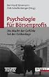 Psychologie f�r B�rsenprofis: Die Macht der Gef�hle bei der Geldanlage
