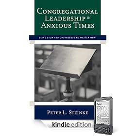 Congregational Leadership in Anxious Times: Being Calm and Courageous No Matter What