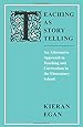 Teaching as Story Telling: An Alternative Approach to Teaching and Curriculum in the Elementary School