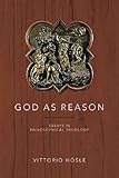God as reason : essays in philosophical theology