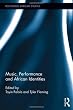 Music, Performance and African Identities (Routledge African Studies)