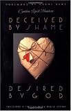 Deceived by Shame, Desired by God: Includes a Twelve-Week Bible Study (Women of Wisdom Series)
