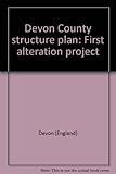 Devon County structure plan : first alteration project