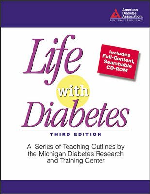 Life with Diabetes: A Series of Teaching Outlines by the Michigan Diabetes Research and Training Center