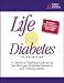 Life with Diabetes: A Series of Teaching Outlines by the Michigan Diabetes Research a...