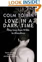 Love in a Dark Time: Gay Lives from Wilde to Almodovar