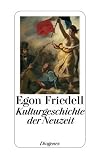 Kulturgeschichte der Neuzeit: Die Krisis der Europ�ischen Seele von der Schwarzen Pest  bis zum Ersten Weltkrieg - Egon Friedell