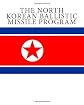 The North Korean Ballistic Missile Program (Demystifying North Korea)