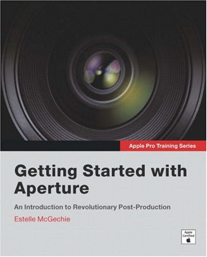 Apple Pro Training Series: Getting Started with Aperture (Apple Pro Training)