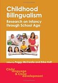 Childhood Bilingualism: Research on Infancy Through School Age (Child Language and Child Development)