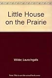 Little house on the prairie