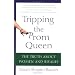 Tripping the Prom Queen: The Truth About Women and Rivalry