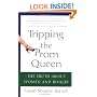 Tripping the Prom Queen: The Truth About Women and Rivalry