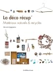 La d�co r�cup' : Mat�riaux naturels &...