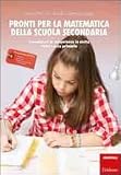 Pronti per la matematica della scuola secondaria. Consolidare le competenze in uscita dalla scuola primaria (I materiali)